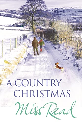 A Country Christmas: Village Christmas, Jingle Bells, Christmas At Caxley 1913, The Fairacre Ghost (Christmas Fiction) von Orion